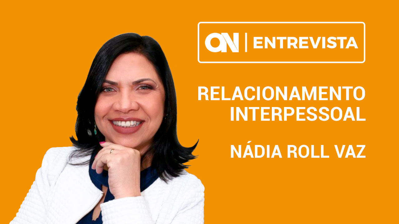 Relacionamento Interpessoal com a psicóloga Nádia Roll Vaz